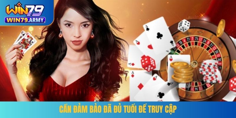 Cần đảm bảo đã đủ tuổi để truy cập