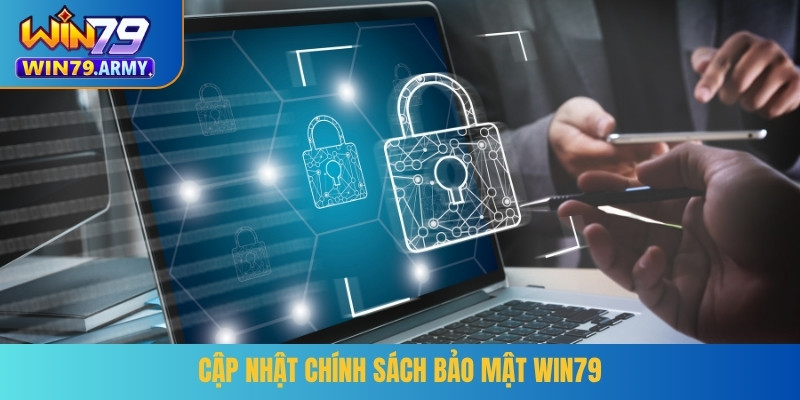 Cập nhật chính sách bảo mật WIN79