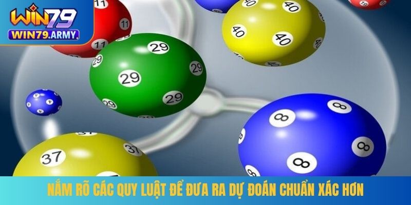 Nắm rõ các quy luật để đưa ra dự đoán chuẩn xác hơn