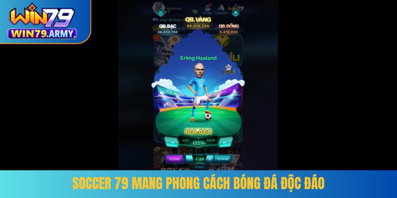 Soccer 79 mang phong cách bóng đá độc đáo