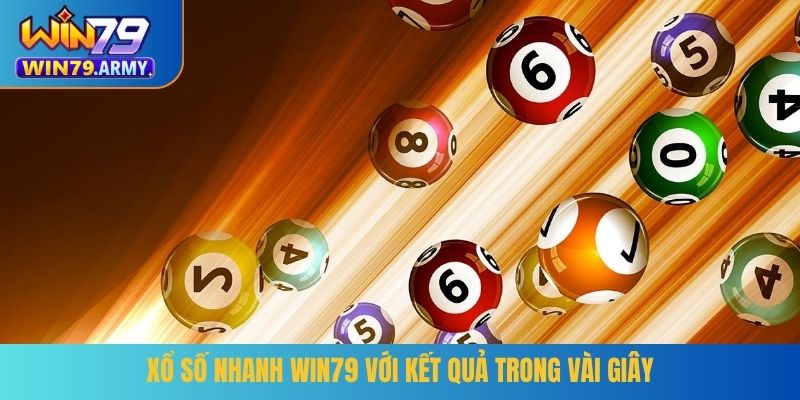 Xổ số nhanh WIN79 với kết quả trong vài giây